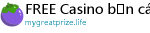 FREE Casino bắn cá jili jilihow